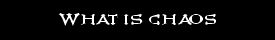 What Is Chaos